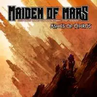 Maiden Of Mars : Ashes of Ohros